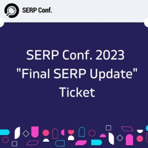 SERP Conf. 2023 Ticket